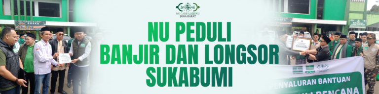 LAZISNU se-Jawa Barat serahkan Hasil Penghimpunan untuk Korban Bencana Banjir dan Longsor Kabupaten Sukabumi